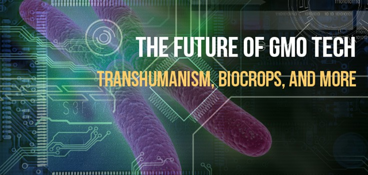 The Looming Future of GMO Technology: Transhumanism, Biocrops, and More