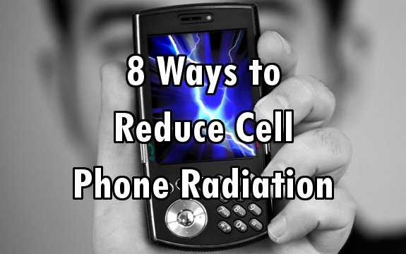 10 Ways to Reduce Radiation from Cell Phone Use