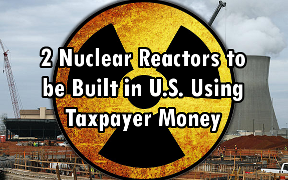 2 Nuclear Reactors to be Built in US Using Taxpayer Money: Falling Down Alice’s Radioactive Rabbit Hole