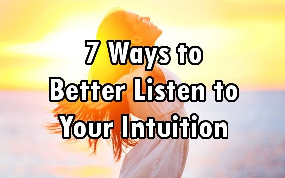 That ‘Gut Feeling’: 7 Ways to Better Listen to Your Intuition