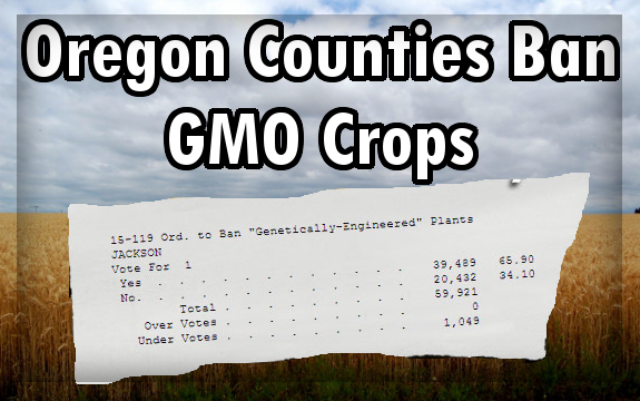 Huge: Two Counties Ban GMOs – Oregon Fights Biotech and Still Wins