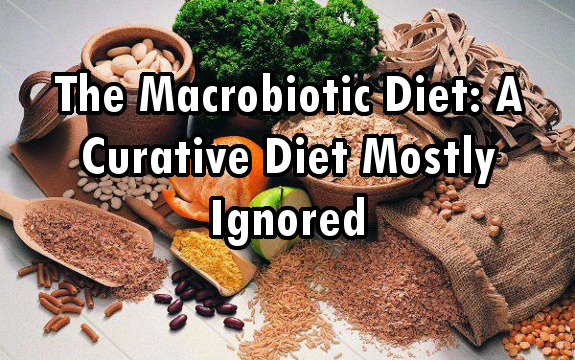 The Macrobiotic Diet: A Curative Diet Mostly Ignored