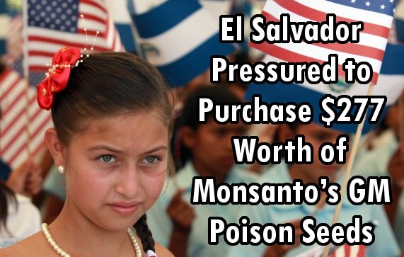 El Salvador Pressured to Buy $277 Million Worth of Monsanto’s GM Poison Seed