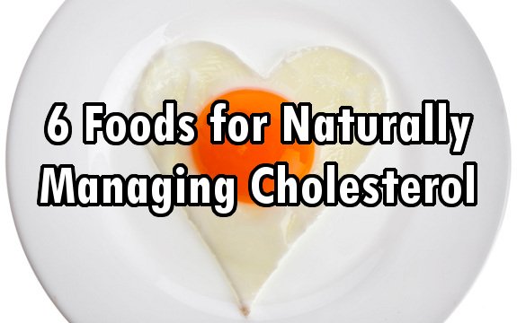 6 Foods for Naturally Managing Cholesterol