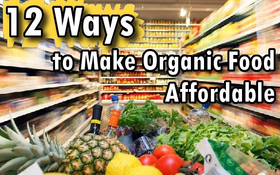 12 Easy Ways to Eat Awesome Organic Food While Saving Money