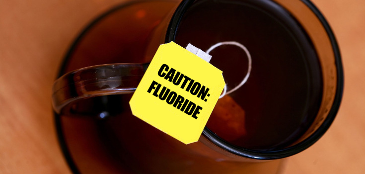 Is Your Tea Loaded with Toxic Fluoride?